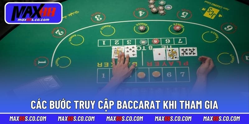 Các bước truy cập baccarat khi tham gia