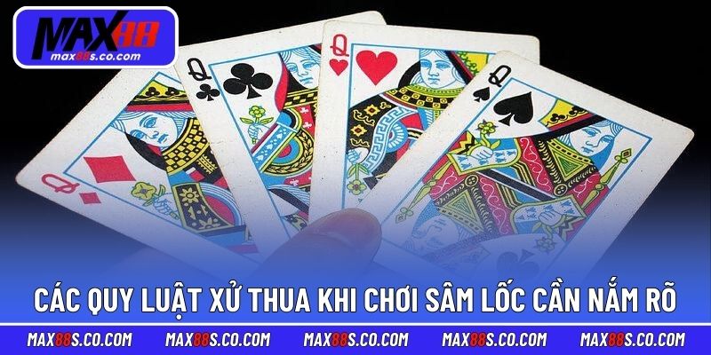 Các quy định luật xử thua khi chơi sâm lốc cần nắm rõ