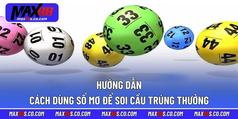 Hướng dẫn cách dùng sổ mơ để soi cầu trúng thưởng