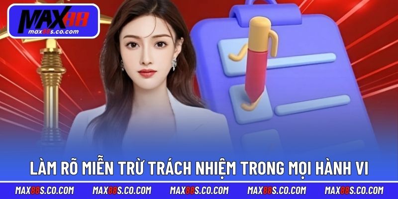 Làm rõ miễn trừ trách nhiệm trong mọi hành vi