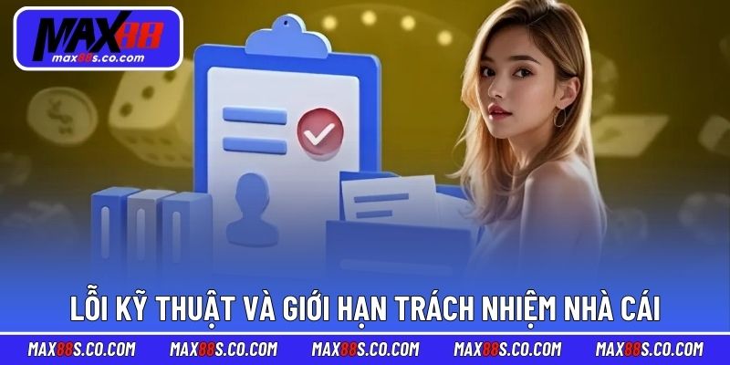 Lỗi kỹ thuật và giới hạn trách nhiệm nhà cái