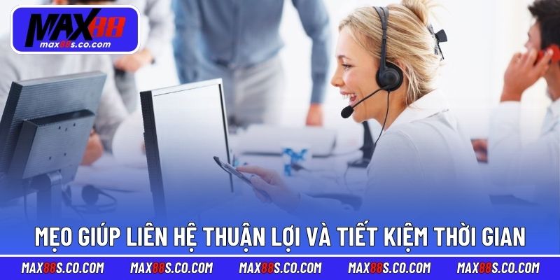 Mẹo giúp liên hệ thuận lợi và tiết kiệm thời gian
